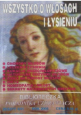 Wszystko o włosach i łysieniu Biblioteczka Poradni Nr 4 / 03