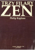 Kapleau Philip - Trzy filary Zen