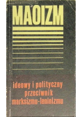 Maoizm ideowy i polityczny przeciwnik marksizmu leninizmu