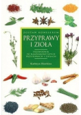Przyprawy i zioła Przewodnik po najznakomitszych przyprawach i ziołach
