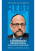 Rebe powiedz O żydowskiej sztuce życia mówi naczelny rabin Polski