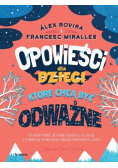 Opowieści dla dzieci które chcą być odważne
