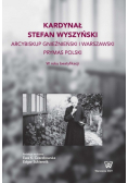 Kardynał Stefan Wyszyński. Arcybiskup warszawski i gnieźnieński, prymas Polski