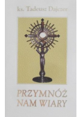 Przymnóż nam wiary