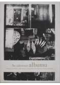 Na założenie albumu. Wiersze, przekłady, opowiadania, fotografie, listy Tadeusza Chrzanowskiego