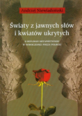 Światy z jawnych słów i kwiatów ukrytych