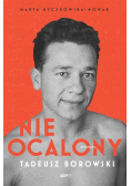 Nieocalony. Tadeusz Borowski