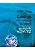 Człowiek w świecie symboli Antropologia filozoficzna Mircei Eliadego
