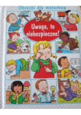 Uwaga to niebezpieczne Obrazki dla maluchów