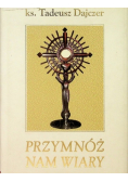 Przymnóż nam wiary