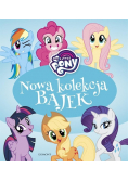 My Little Pony. Nowa kolekcja bajek