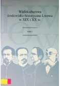 Wielokulturowe środowisko historyczne Lwowa Tom I