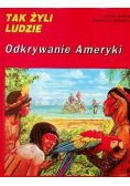 Tak żyli ludzie Odkrywanie Ameryki