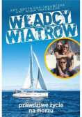 Władcy wiatrów Prawdziwe życie na morzu