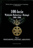 100 lecie Wydziału Rolnictwa i Biologii 1906 -2006 Tom II