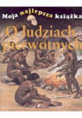 Moja najlepsza książka o ludziach pierwotnych