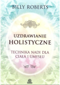 Uzdrawianie holistyczne Technika Nadi dla ciała i umysłu