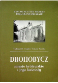 Drohobycz miasto królewskie i jego kościoły