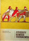 Apokryfy Nowego Testamentu Tom I Ewangelie apokryficzne