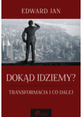 Dokąd idziemy Transformacja i co dalej