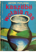 Kaszebe wołają nas