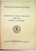 Kraków w latach okupacji 1939 - 1945 Studia i materiały