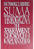 Suma Teologiczna Tom 31 Sakrament Chorych  Kapłaństwo