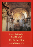 Kobyłka Perła baroku na Mazowszu