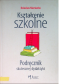 Kształcenie szkolne Podręcznik skutecznej dydaktyki