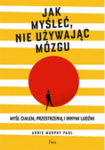 Jak myśleć, nie używając mózgu