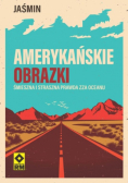 Amerykańskie obrazki. Śmieszna i straszna prawda zza oceanu