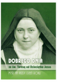 Dobrego dnia ze św Teresą od Dzieciątka Jezus Myśli na każdy dzień roku