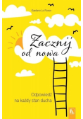Zacznij od nowa. Odpowiedź na każdy stan ducha