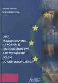 Luka konkurencyjna na poziomie przedsiębiorstwa a przystąpienie polski do unii europejskiej