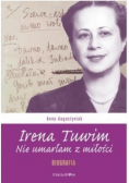 Irena Tuwim. Nie umarłam z miłości