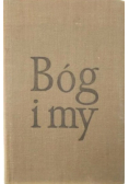 Bóg i my. W stronę Chrystusa