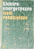 Elektroenergetyczne sieci rozdzielcze Tom 2