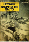 Frezowanie obwiedniowe walcowych kół zębatych