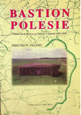 Bastion Polesie Polskie fortyfikacje na Polesiu w latach 1920 - 1939