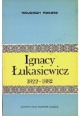 Ignacy Łukasiewicz 1822 - 1882