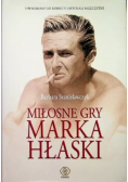 Miłosne gry Marka Hłaski