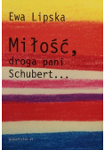 Miłość droga pani Schubert