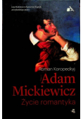 Adam Mickiewicz Życie romantyka