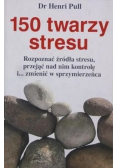 150 twarzy stresu