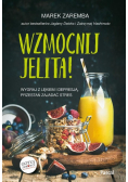 Wzmocnij jelita Wygraj z lękiem i depresją, przestań zajadać stres