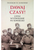 Dawaj czasy Czyli wyzwolenie po sowiecku