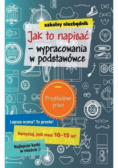 Szkolny niezbędnik Jak to napisać - wypracowania w podstawówce