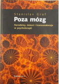 Poza mózg Narodziny śmierć i transcendencja w psychoterapii