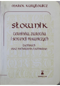 Słownik terminów zwrotów i sentencji prawniczych łacińskich oraz pochodzenia łacińskiego