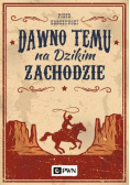 Dawno temu na Dzikim Zachodzie